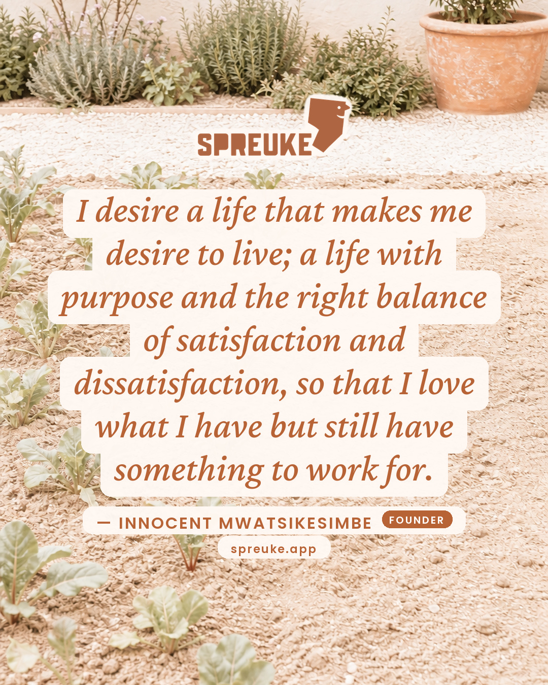 I desire a life that makes me desire to live; a life with…