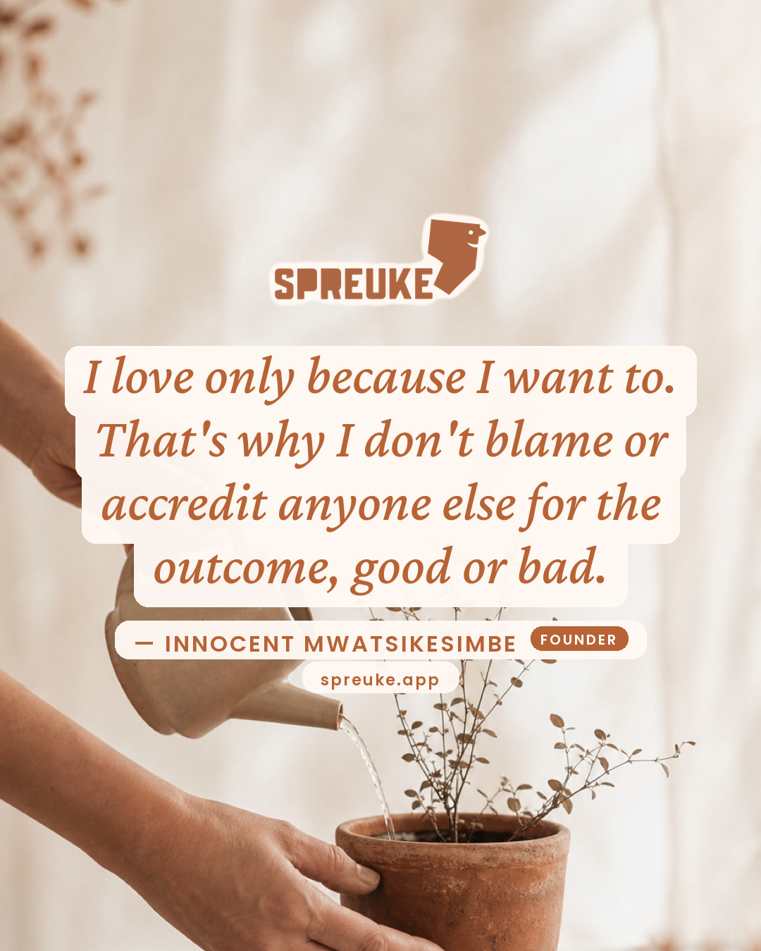 I love only because I want to. That's why I don't blame or…