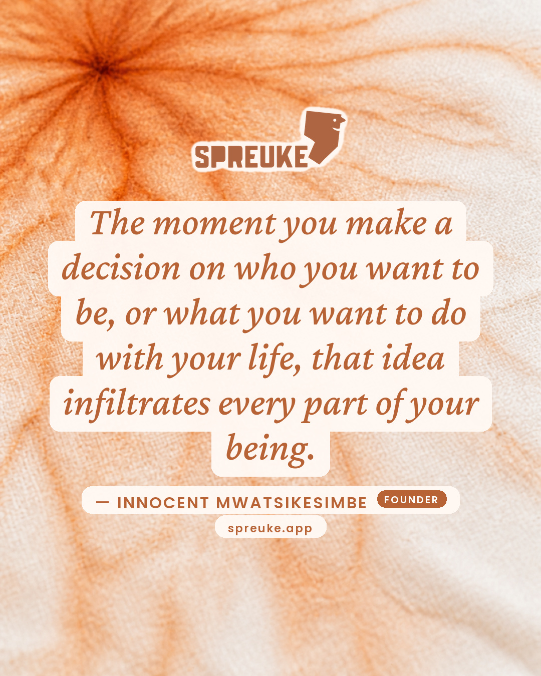 The moment you make a decision on who you want to be, or…