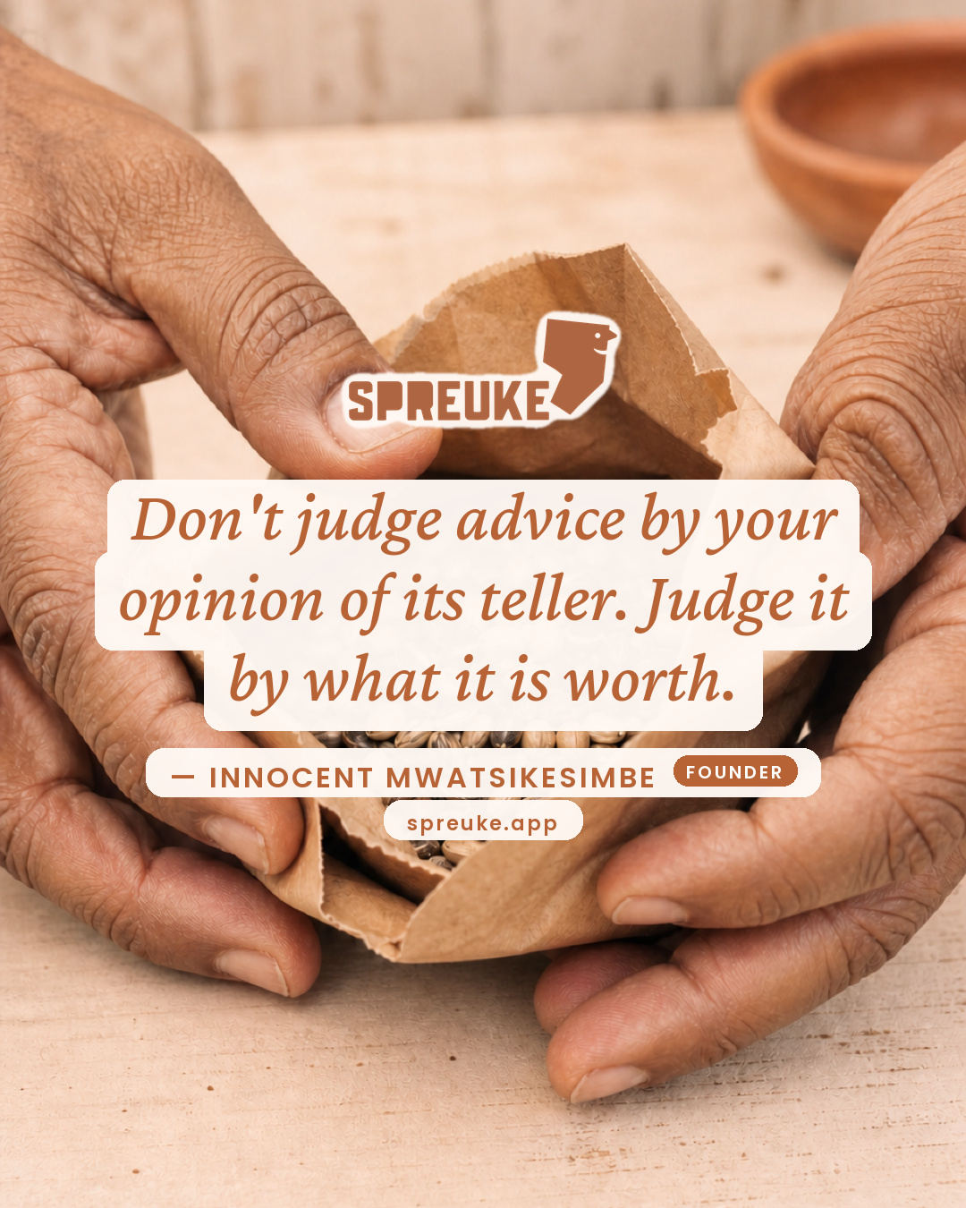 Don't judge advice by your opinion of its teller. Judge it…
