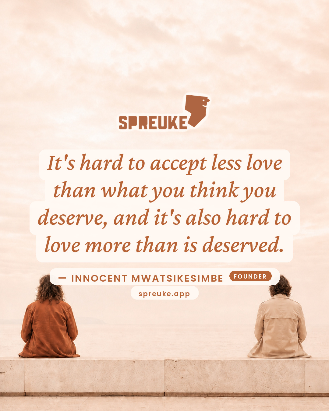 It's hard to accept less love than what you think you…