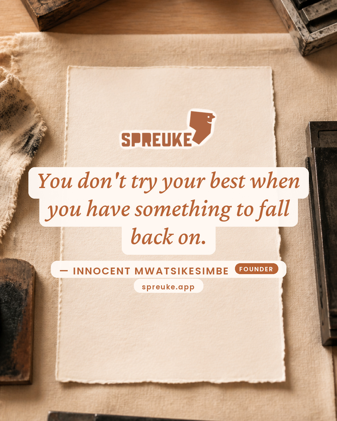 You don't try your best when you have something to fall…