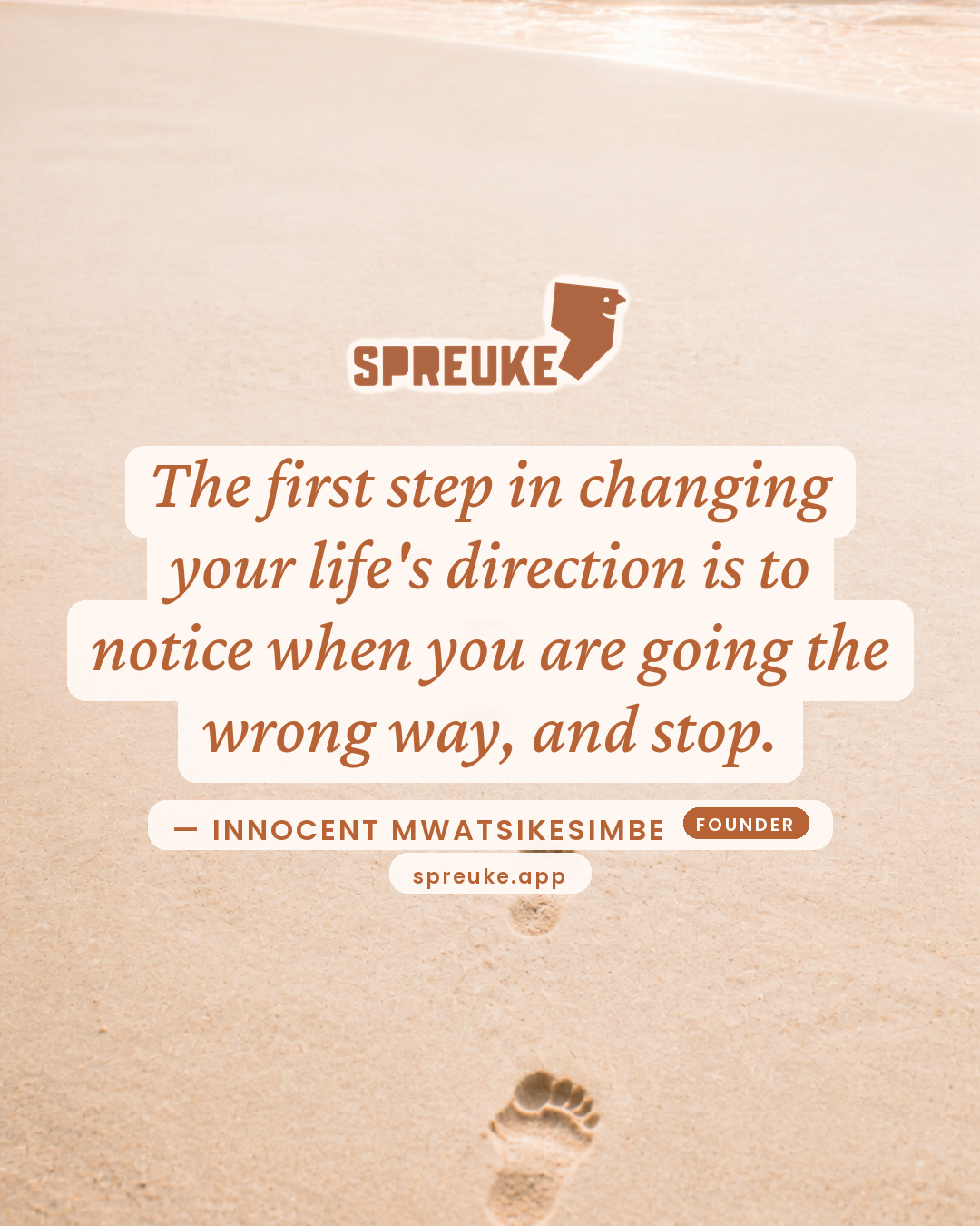 The first step in changing your life's direction is to…