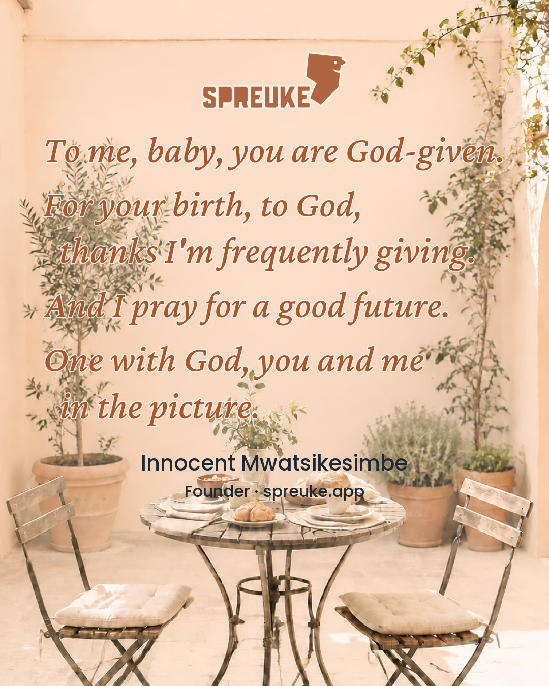 To me, baby, you are God-given.