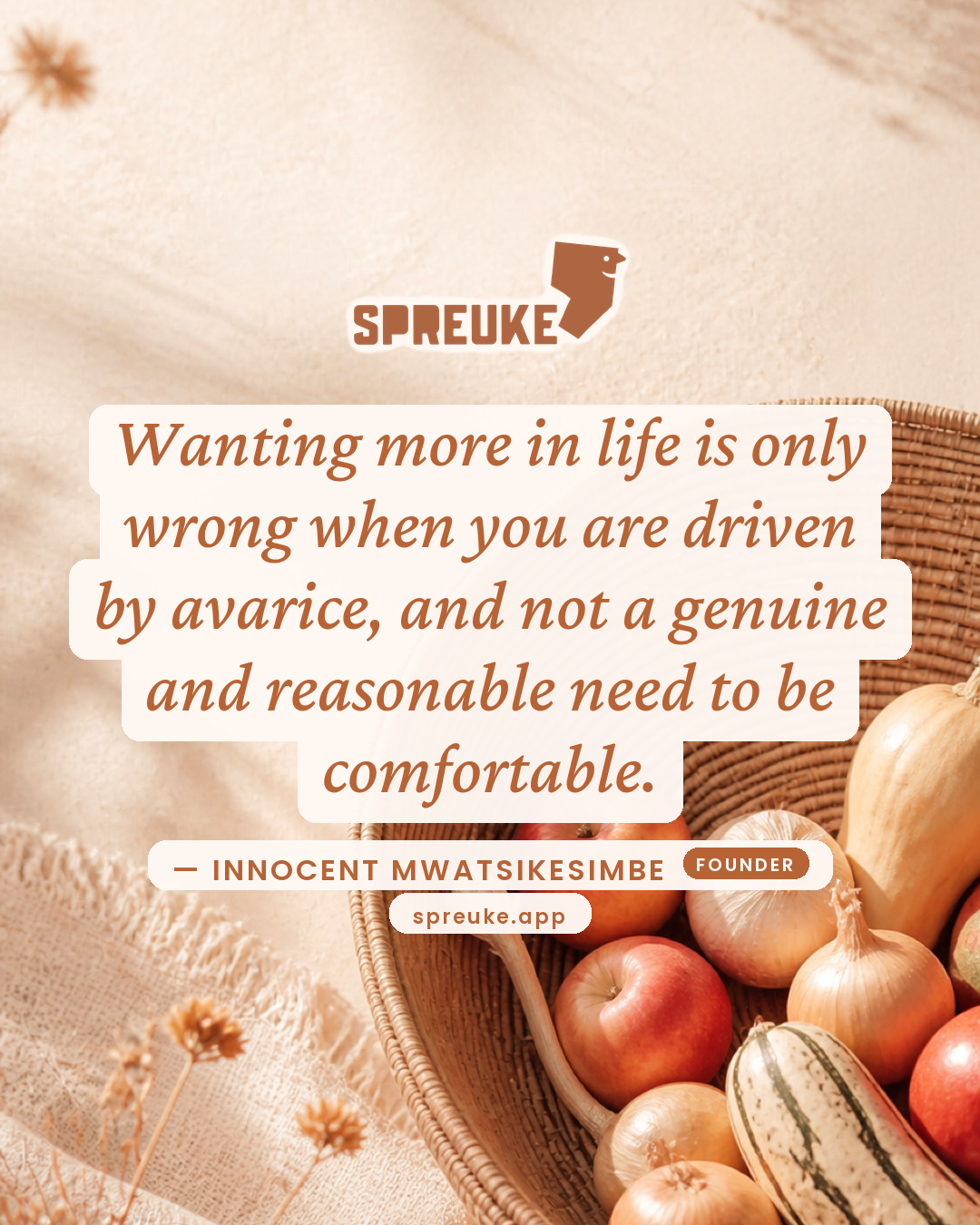 Wanting more in life is only wrong when you are driven by…