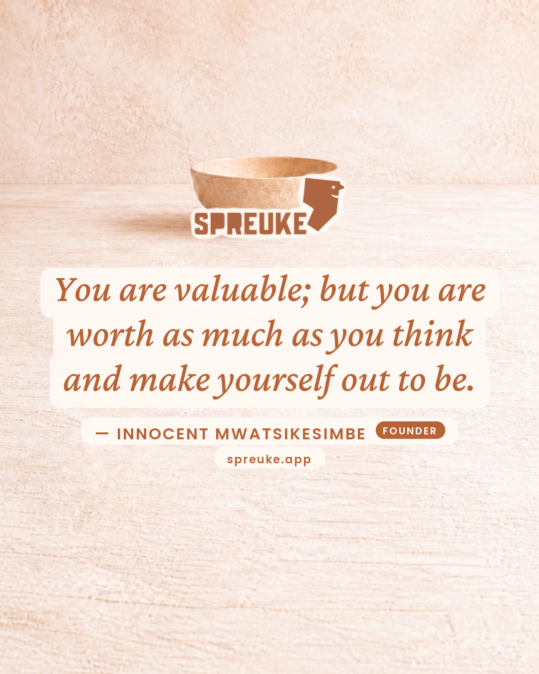 You are valuable; but you are worth as much as you think…